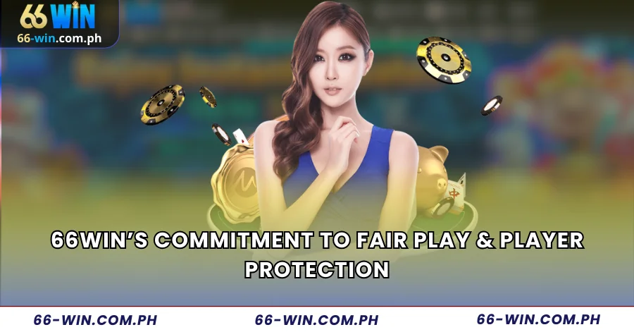 66Win's Commitment to Fair Play & Player Protection