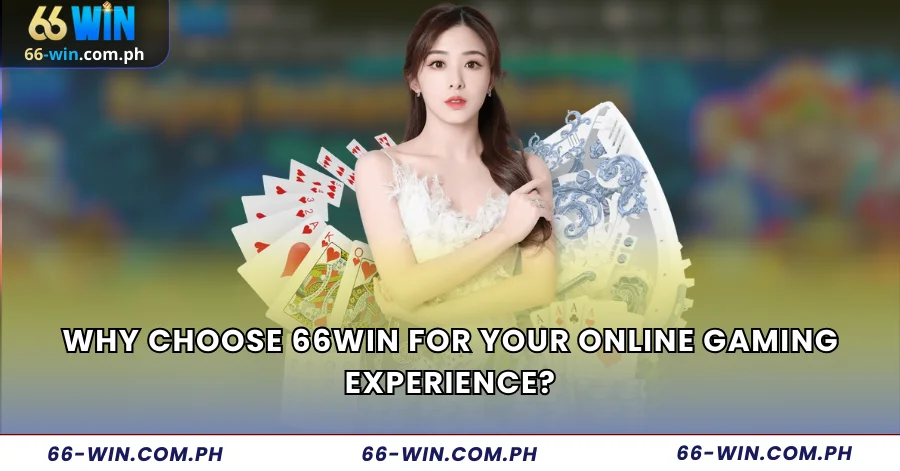 Why Choose 66Win for Your Online Gaming Experience?